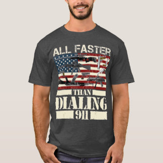 All Faster Than Dialling 911   Cute Gun Owners T-Shirt