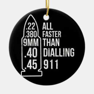All Faster Than Dialling 911 Gun Ammo Lovers Ceramic Tree Decoration