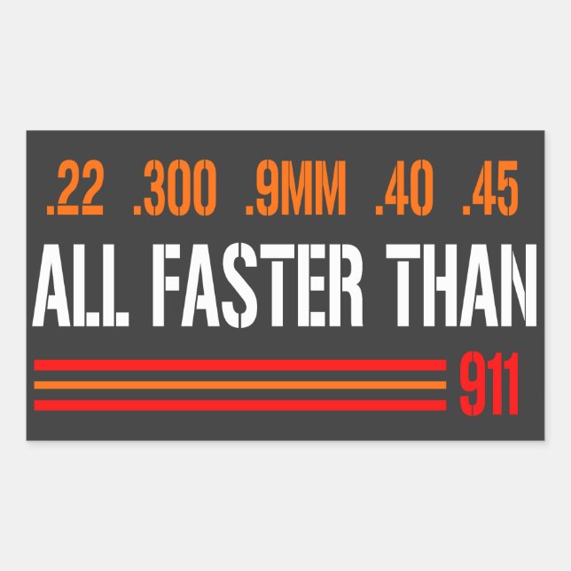 All Faster Than Dialling 911 | Gun Rights  Rectangular Sticker (Front)