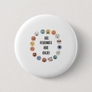 All Feelings Are Okay School Teacher Psychologist  6 Cm Round Badge
