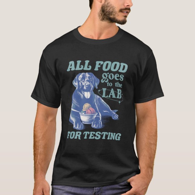 All Food Goes to the Black Lab for Testing Retro T-Shirt (Front)