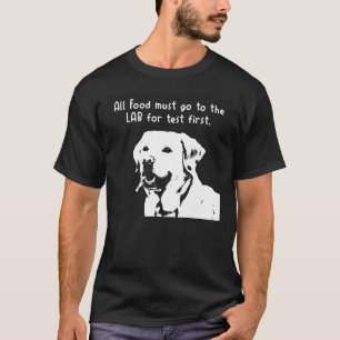 All Food Must Go To The Lab For Test First T-Shirt