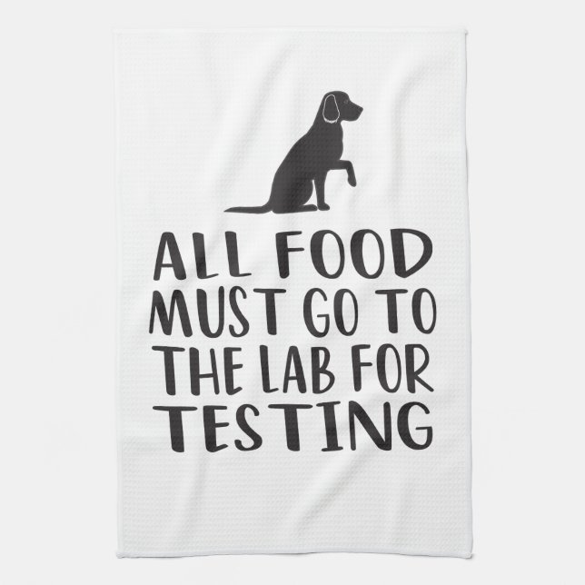 All Food Must Go To The Lab For Testing, Pet Gift Tea Towel (Vertical)