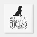 “All Food Must Go To The Lab” Magnet