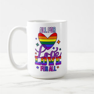 All For Love Love For All - LGBTQ+ Pride Coffee Mug