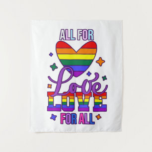 All For Love Love For All - LGBTQ+ Pride Tapestry