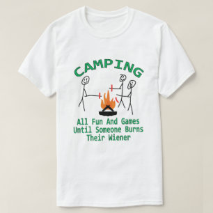 All Fun And Games Until Someone Burns Their Wiener T-Shirt
