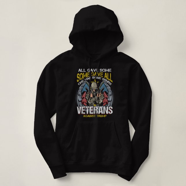 All Gave Some One Had Bone Spurs Veterans Against  Hoodie (Design Front)
