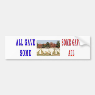 ALL GAVE SOME SOME GAVE ALL BUMPER STICKER