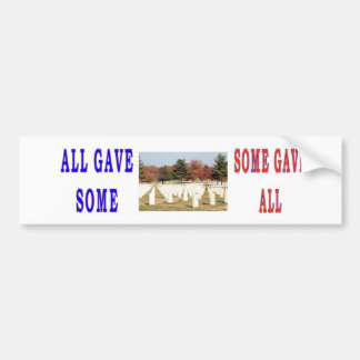 ALL GAVE SOME SOME GAVE ALL BUMPER STICKER