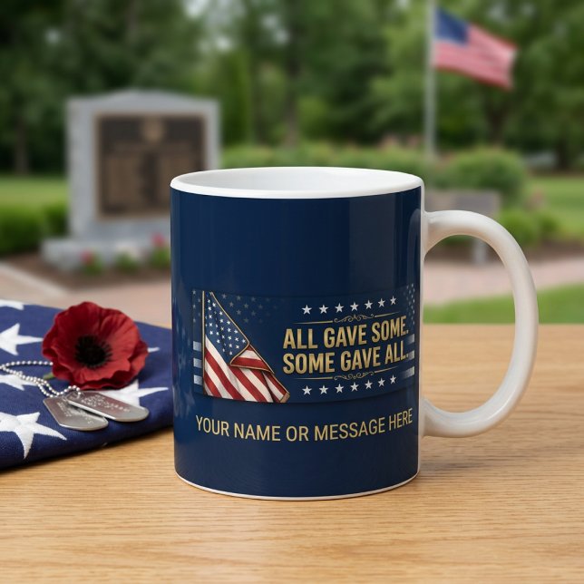 All Gave Some Some Gave All Custom Patriotic Coffee Mug (Creator Uploaded)