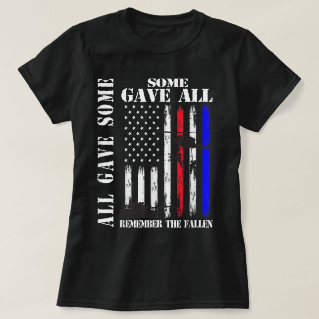 All Gave Some Some Gave All Flag Veteran Memorial  T-Shirt (Design Front)