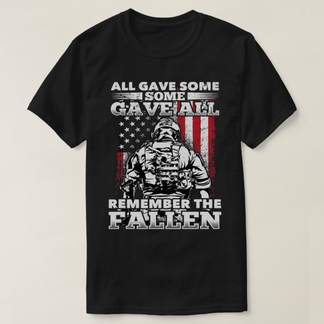 All Gave Some Some Gave All Flag Veteran Memorial  T-Shirt (Design Front)