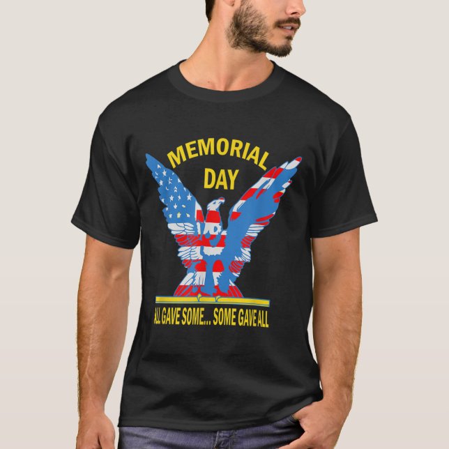 All Gave Some...some Gave All Memorial Day Gift  T-Shirt (Front)
