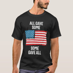 All Gave Some Some Gave All - Memorial Day T-Shirt