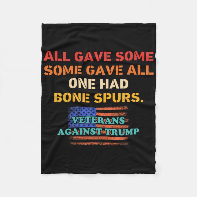 All Gave Some Some Gave All One Had Bone Spurs  Fleece Blanket (Front)