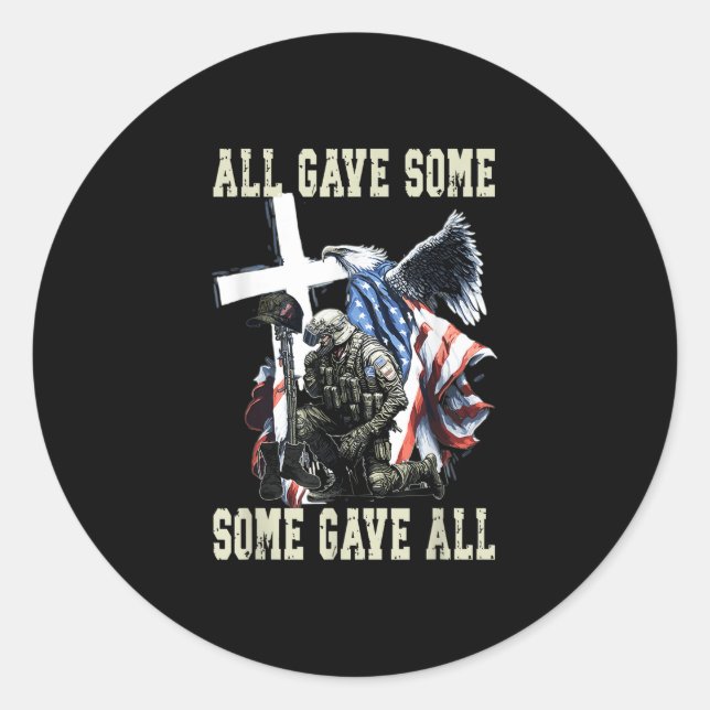 All Gave Some Some Gave All Us Flag Soldier Memori Classic Round Sticker (Front)