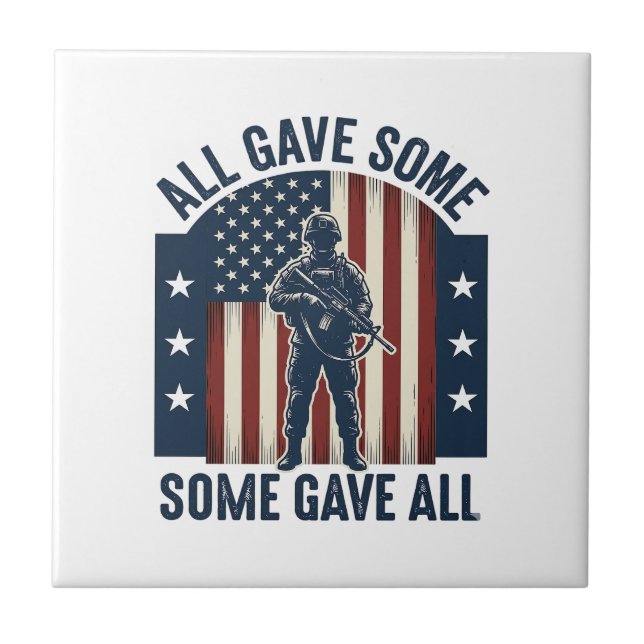All Gave Some Some Gave All Veteran Tribute Design Tile (Front)