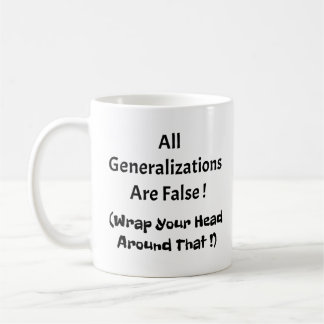 All Generalisations Are False Coffee Mug - White