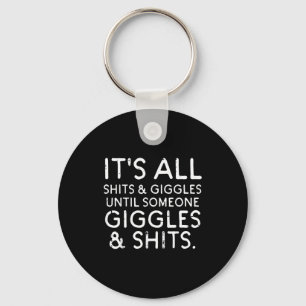 All Giggles Until Someone Funny Saying Humor Men W Key Ring