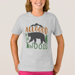 All Good In The Woods Forest Black Bear Nature T-Shirt