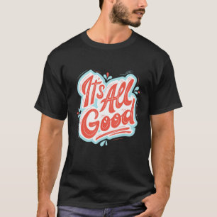All Good Self Love Motivational T-Shirt