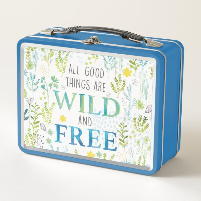 All Good Things Are Wild and Free Metal Lunch Box (Front)