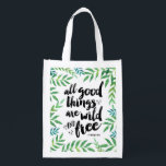 All Good Things Are Wild and Free Quote Reusable Grocery Bag<br><div class="desc">Remind yourself that being wild and free is a good thing... Thoreau said so. Pretty tote features the quote in black brushstroke text surrounded by green watercolor tropical leaves.</div>