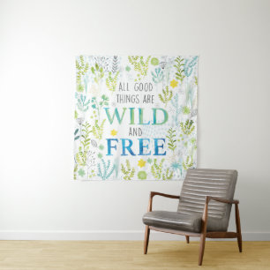 All Good Things Are Wild and Free Tapestry