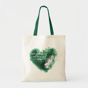 All Good Things are Wild Free Inspirational Quote Tote Bag
