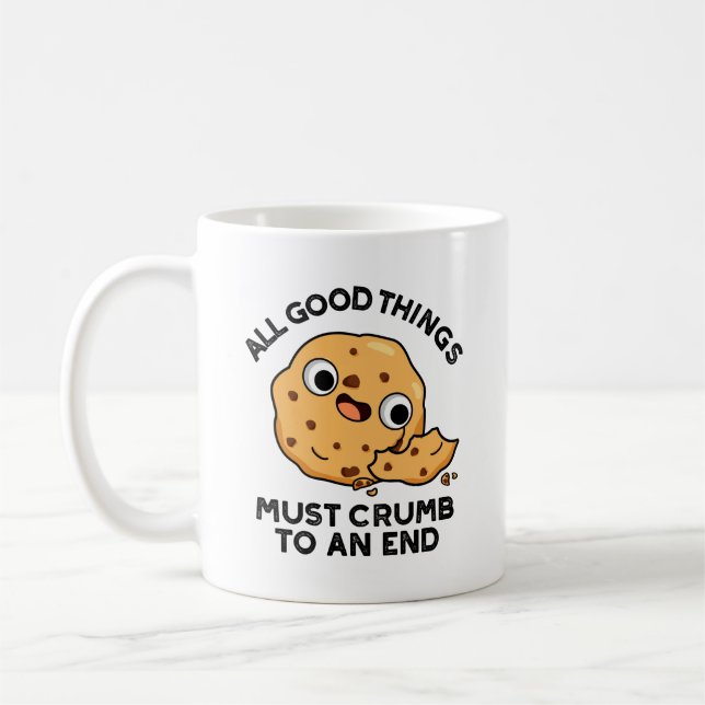 All Good Things Crumb To An End Funny Cookie Pun  Coffee Mug (Left)