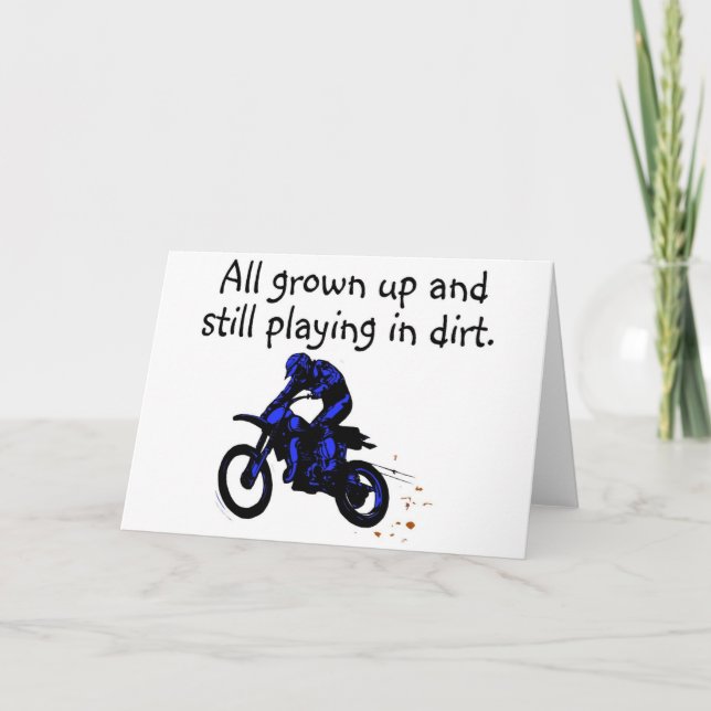 All Grown Up And Still Playing In Dirt Motorcycle Card (Front)