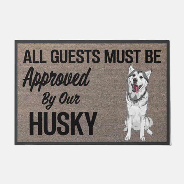 All Guests Must Be Approved By Husky Dog Doormat (Front)