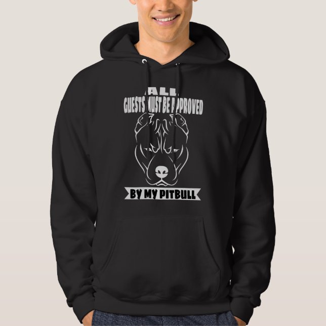 All Guests Must Be Approved By My Pitbull Print Hoodie (Front)
