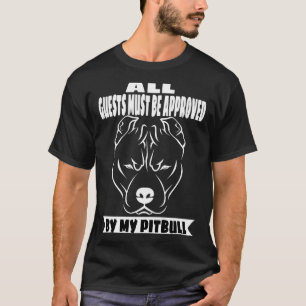 All Guests Must Be Approved By My Pitbull Print T-Shirt
