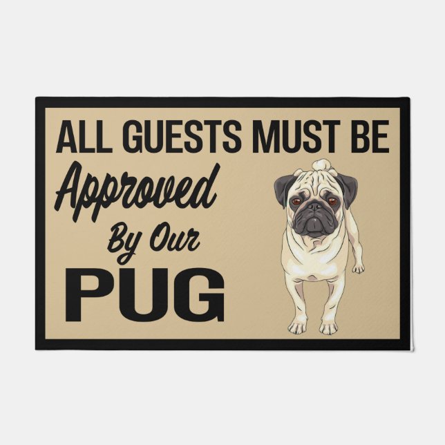 All Guests Must Be Approved By Pug, Funny Quotes Doormat (Front)