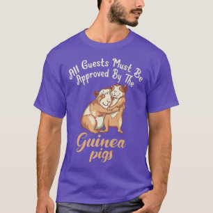 All Guests Must Be Approved By The Cute Guinea Pig T-Shirt