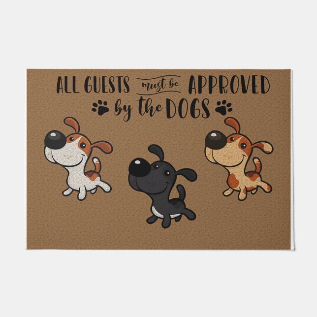 All Guests Must Be Approved By The Dogs Doormat (Front)