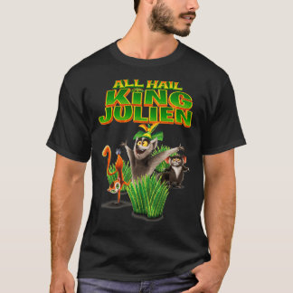 all hail king julien gift for fans all hail king j T-Shirt