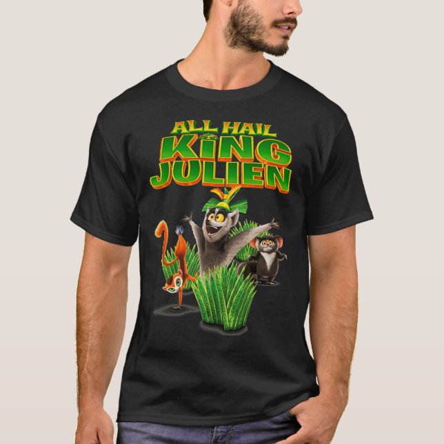 all hail king julien gift for fans all hail king j T-Shirt (Front)