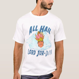 All Hail Lord Jor-Dan T-Shirt