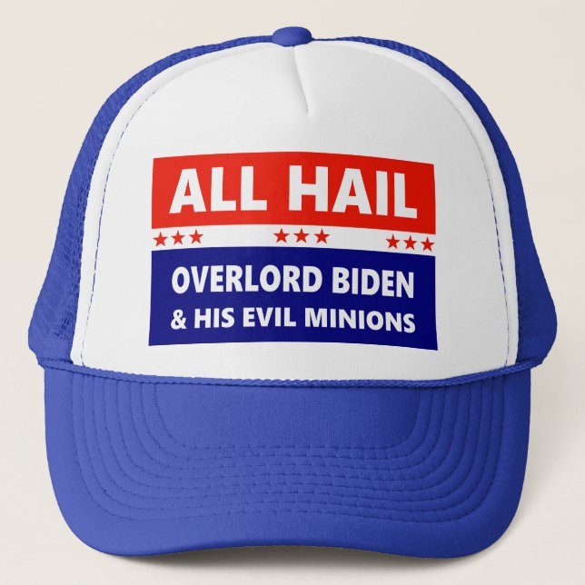 All Hail Overlord Biden and his Evil Minions Trucker Hat (Front)