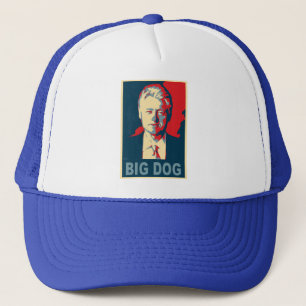 All Hail the Big Dog!  Bill Clinton Products Trucker Hat