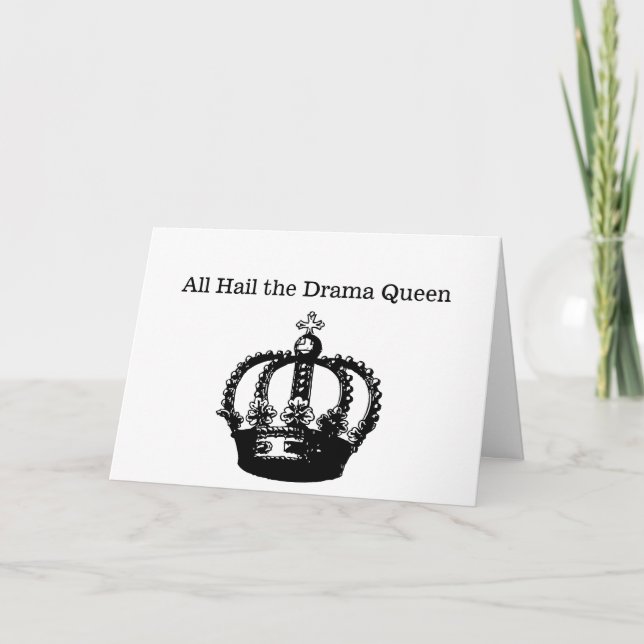 All Hail the Drama Queen Card (Front)