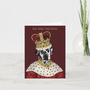 All Hail The King Dalmatian Father's Day Card