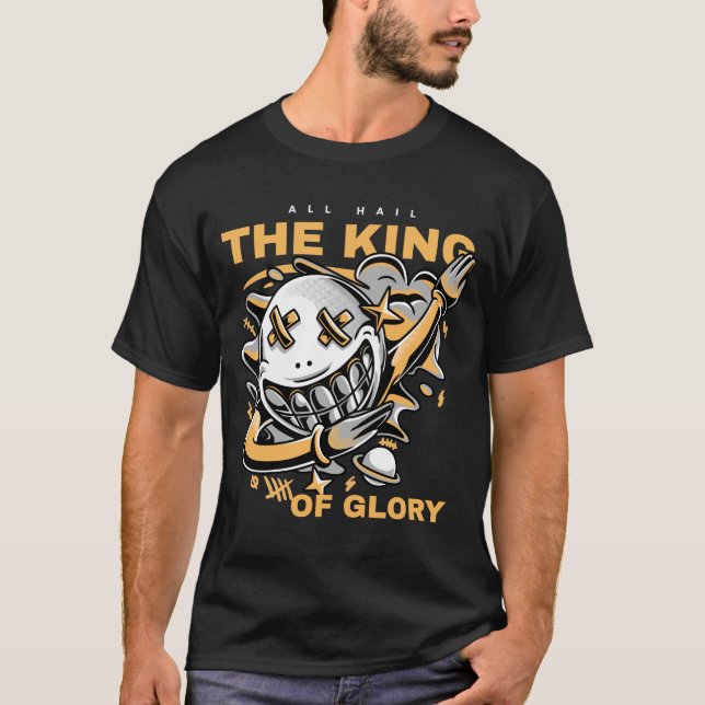 ALL HAIL THE KING OF GLORY T-Shirt (Front)
