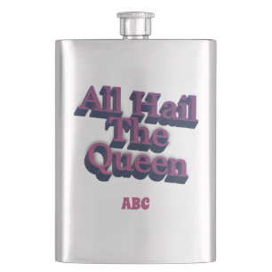All Hail The Queen 3D  w/ Your Initials Hip Flask