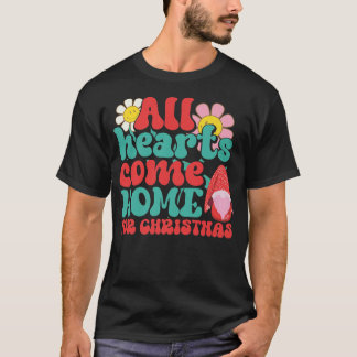 All Hearts Come Home For Christmas Gnome Christmas T-Shirt