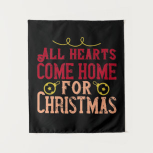 All Hearts Come Home For Christmas Tapestry