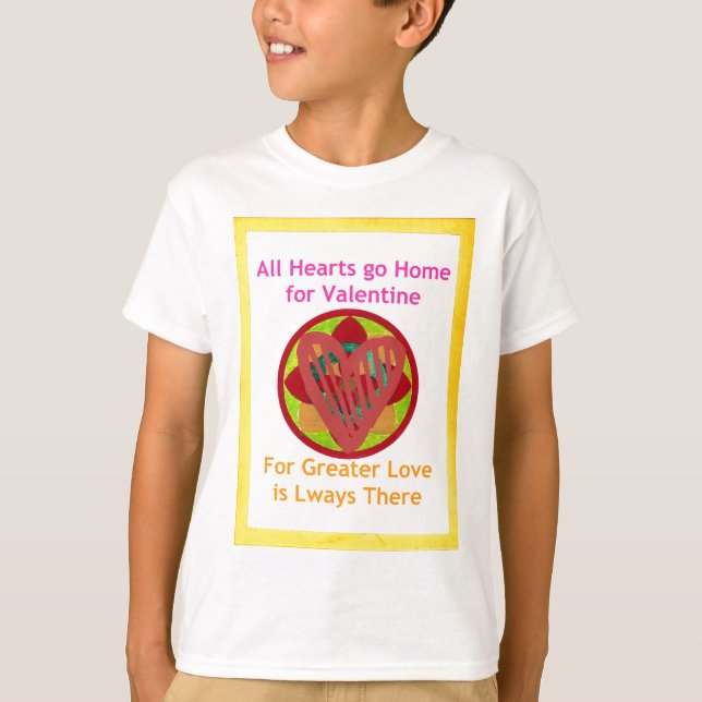 All Hearts Go Home for Valentine Art Print T-Shirt (Front)